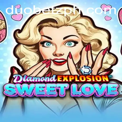 Discover the Dazzling World of DiamondExplosionSweetLove with DuoBetz