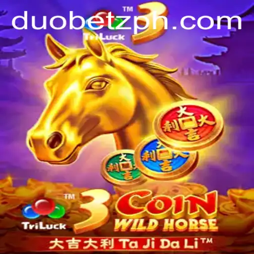 3CoinWildHorse: A Thrilling Gaming Experience with DuoBetz