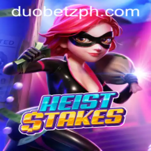 Exploring the Thrills of HeistStakes and DuoBetz: A Comprehensive Guide