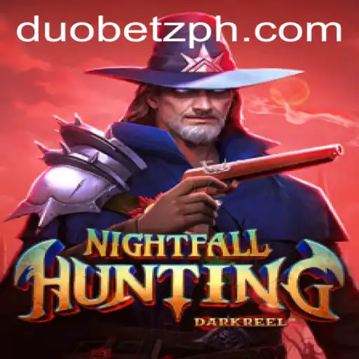 NightfallHunting: An Exciting Adventure Collaborated with DuoBetz