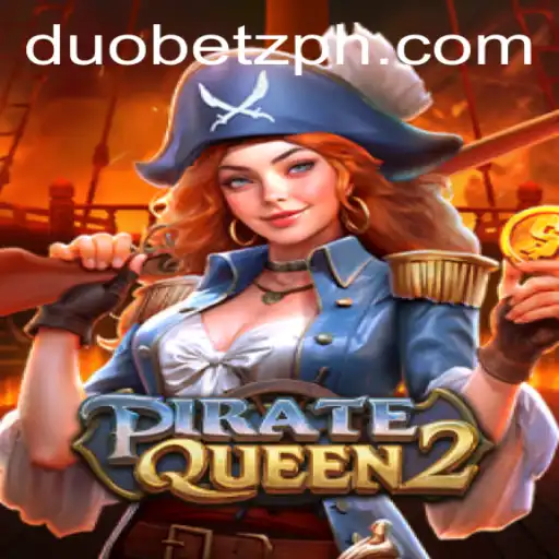 PirateQueen2: A New Adventure with DuoBetz