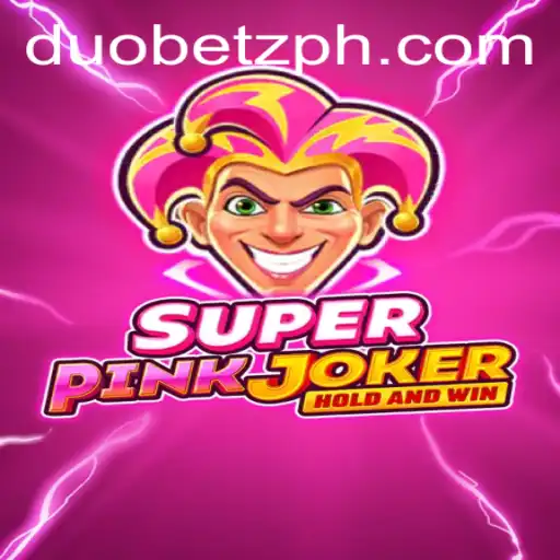 Discover the Exciting World of SuperPinkJoker: A Thrilling Game Experience by DuoBetz